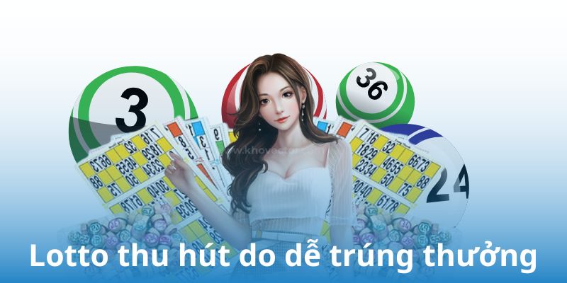 Phiên bản này thu hút do dễ trúng thưởng nhất