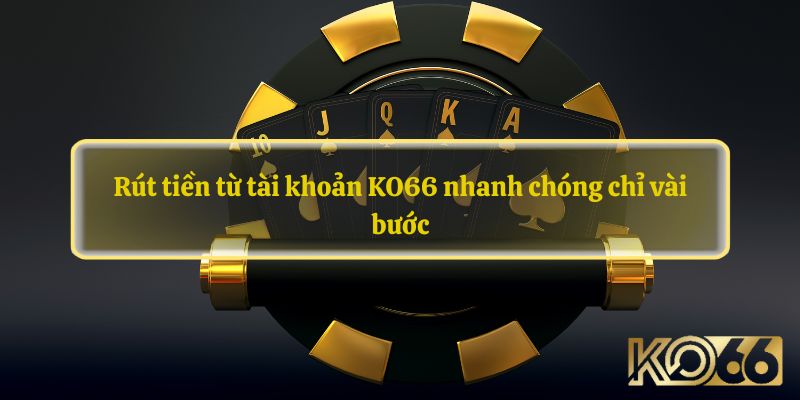 Rút tiền KO66