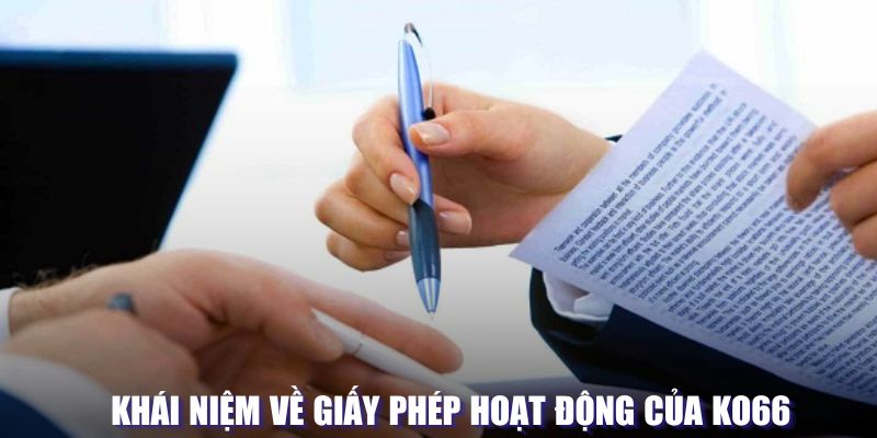Khái niệm về giấy phép pháp lý tại KO66