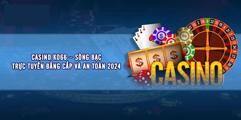 Giới thiệu casino trực tuyến KO66