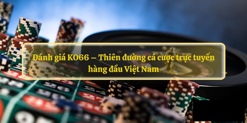 Một số mô hình casino nổi bật mà KO66 đang cung cấp